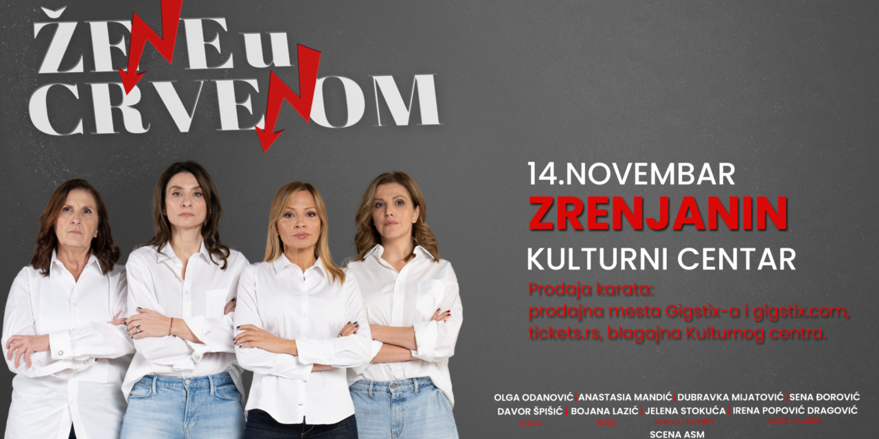 Pozorišna komedija „Žene u crvenom“ u Kulturnom centru Zrenjanina